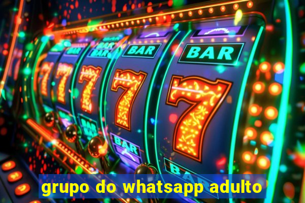 grupo do whatsapp adulto