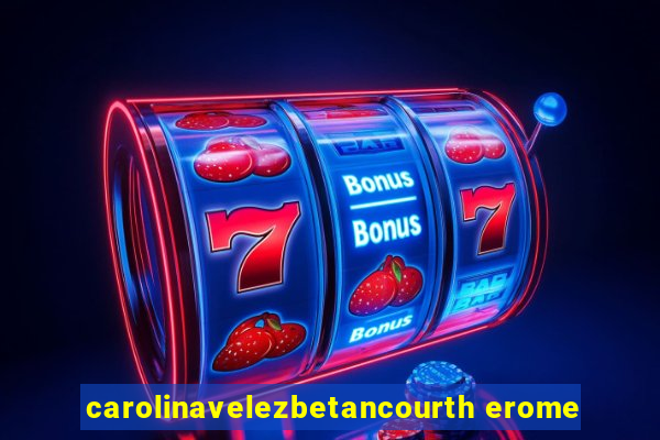 carolinavelezbetancourth erome