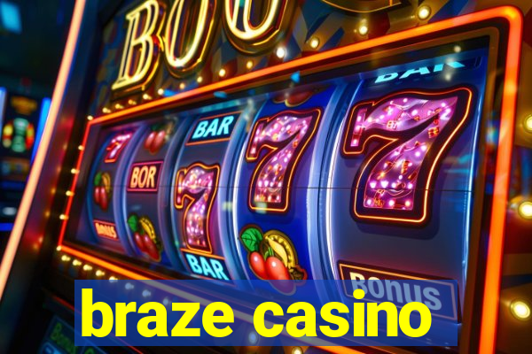 braze casino