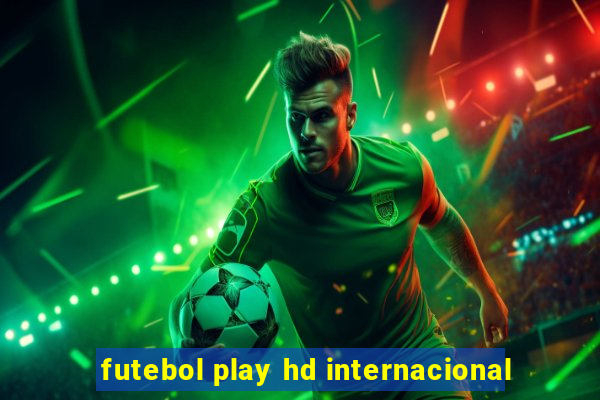 futebol play hd internacional