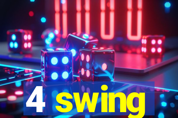 4 swing