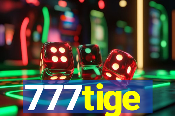 777tige