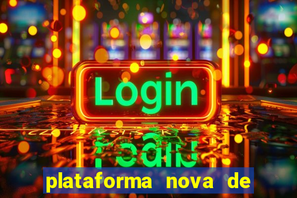 plataforma nova de jogo pagando