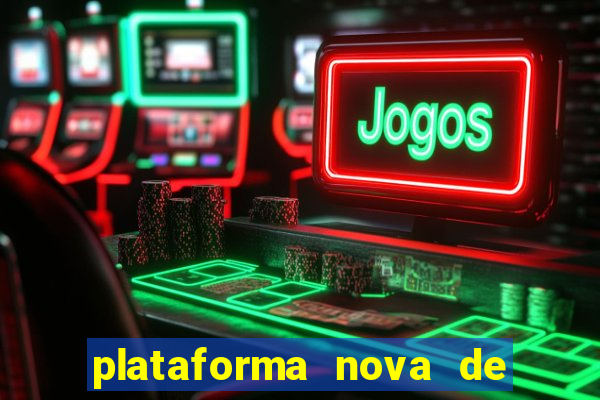 plataforma nova de jogo pagando