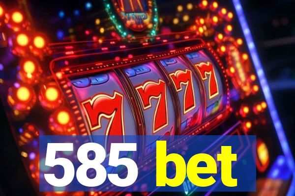 585 bet