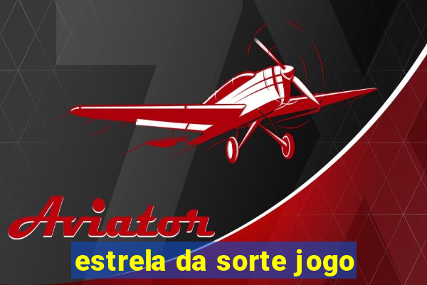 estrela da sorte jogo