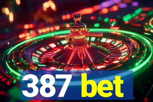 387 bet