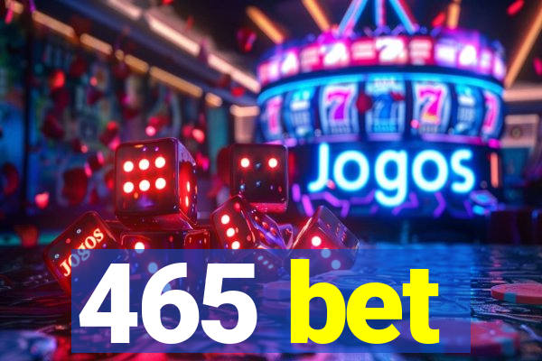 465 bet