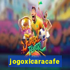 jogoxicaracafe