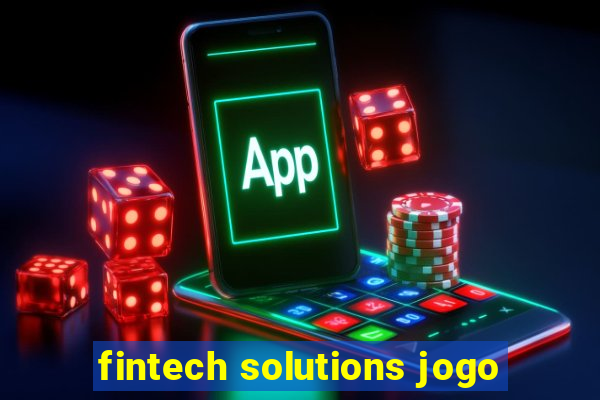 fintech solutions jogo