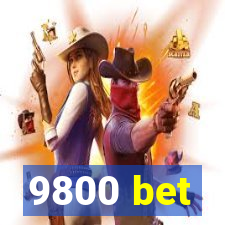 9800 bet