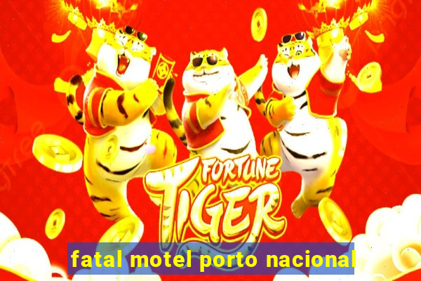 fatal motel porto nacional