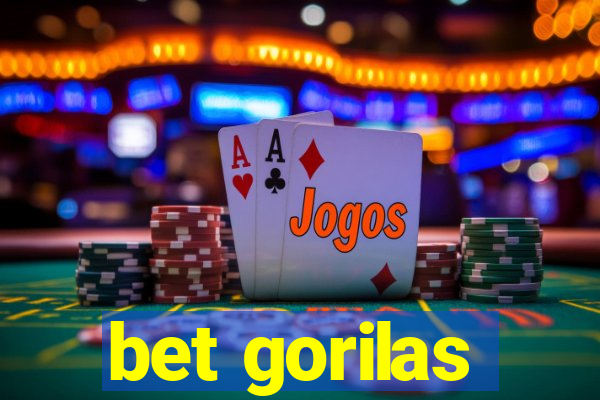 bet gorilas