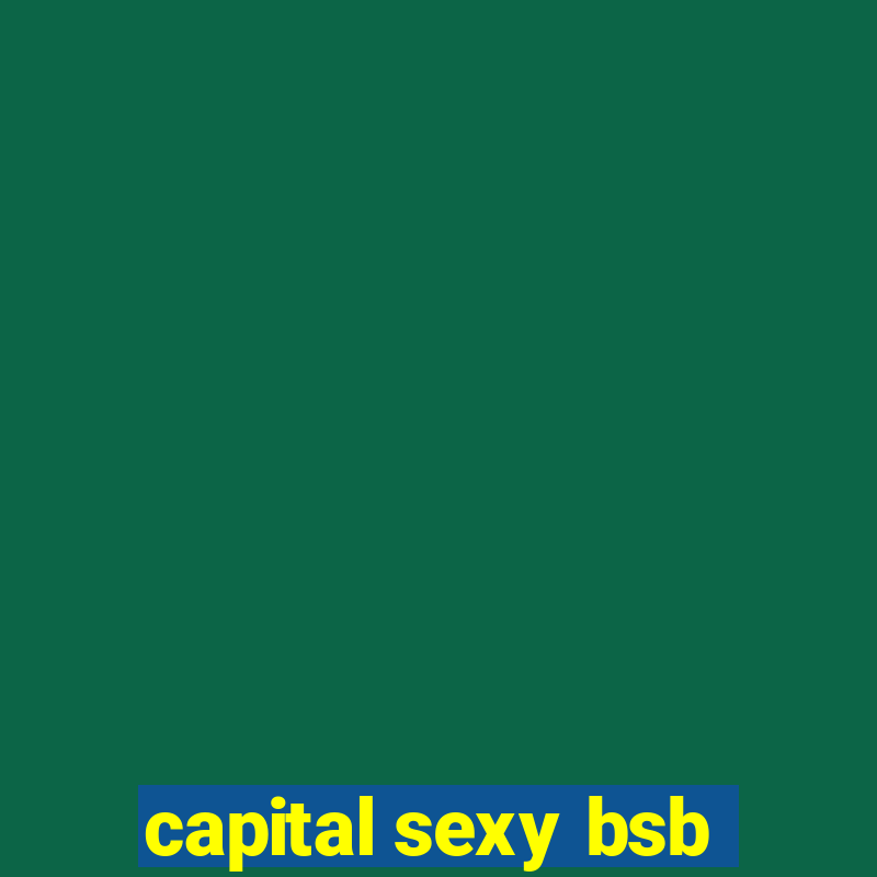 capital sexy bsb