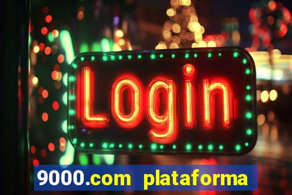 9000.com plataforma de jogos