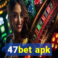 47bet apk