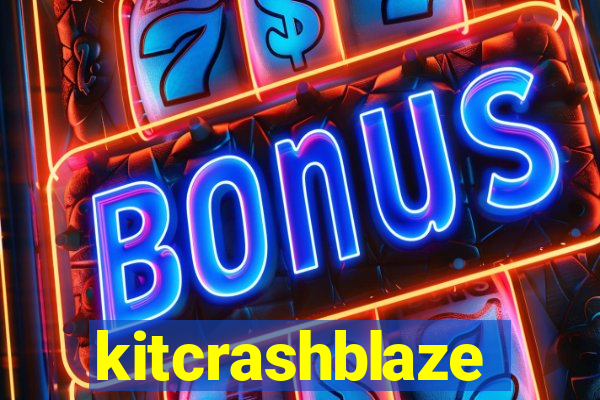 kitcrashblaze