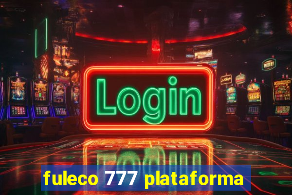 fuleco 777 plataforma