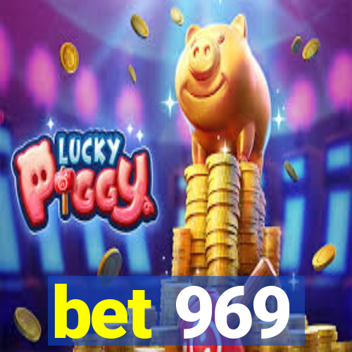 bet 969