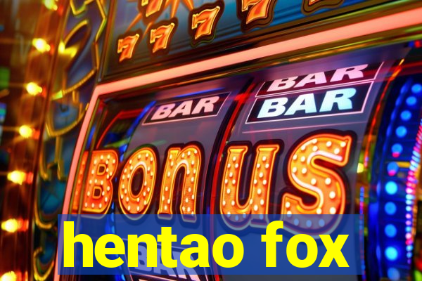 hentao fox