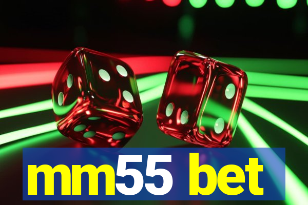 mm55 bet