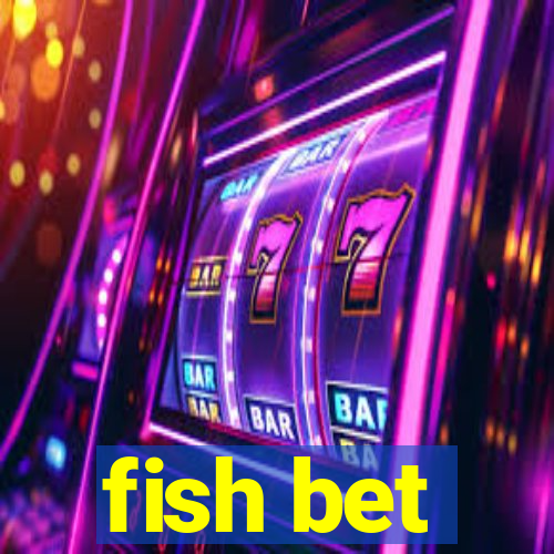 fish bet