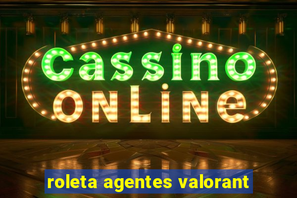 roleta agentes valorant