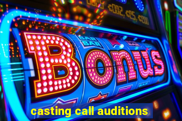 casting call auditions