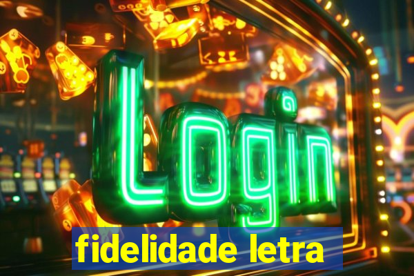 fidelidade letra