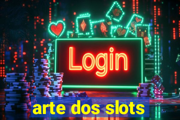 arte dos slots