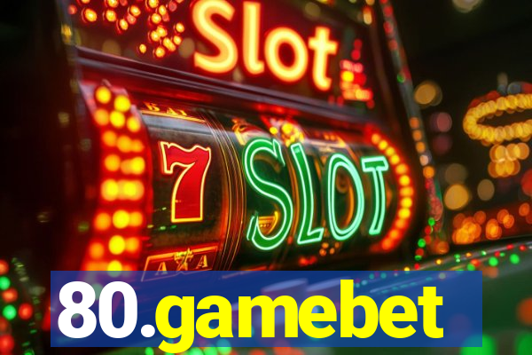 80.gamebet