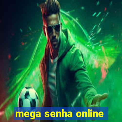 mega senha online