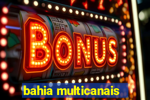 bahia multicanais