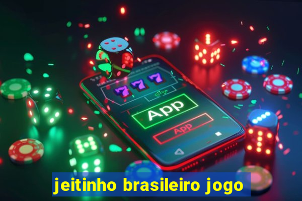 jeitinho brasileiro jogo