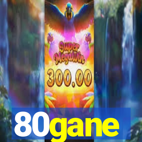 80gane