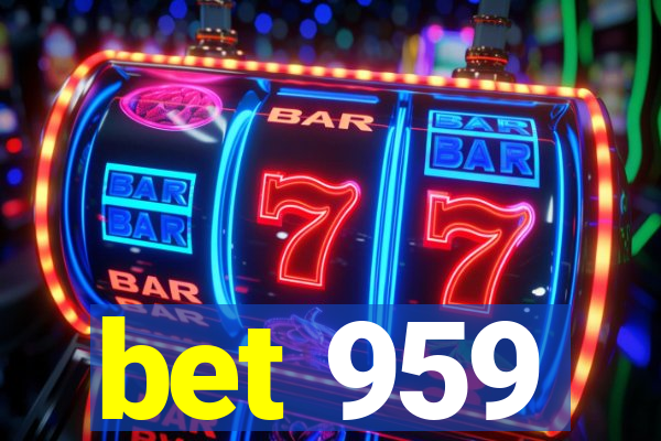 bet 959