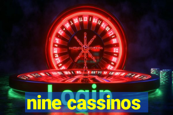 nine cassinos