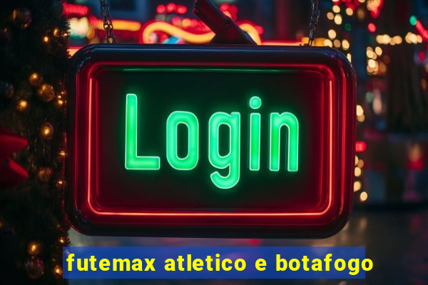 futemax atletico e botafogo