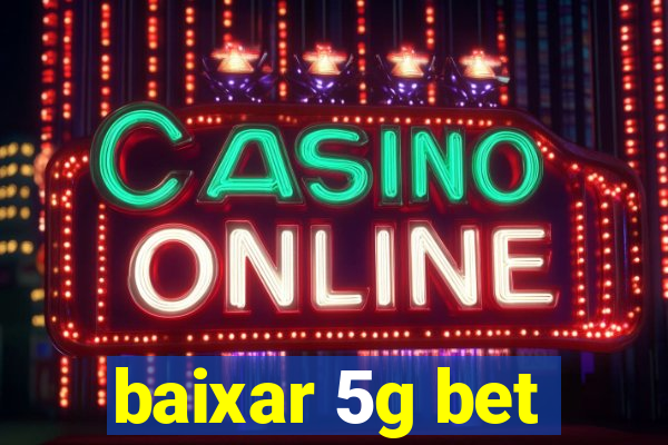 baixar 5g bet