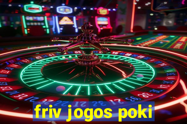 friv jogos poki