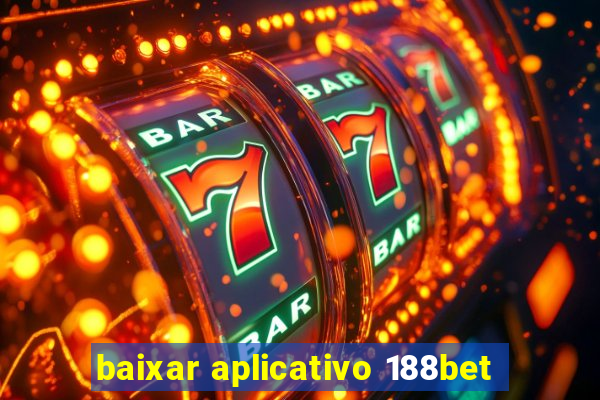 baixar aplicativo 188bet