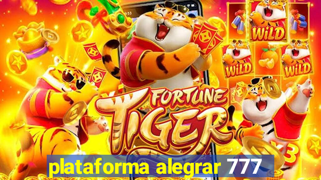 plataforma alegrar 777