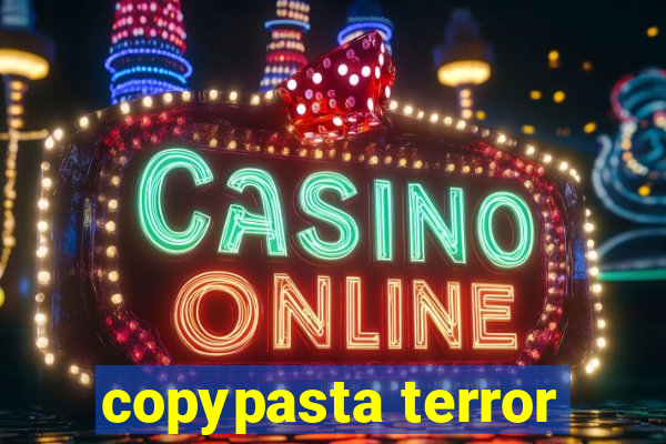 copypasta terror