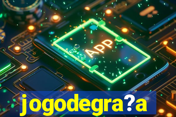 jogodegra?a