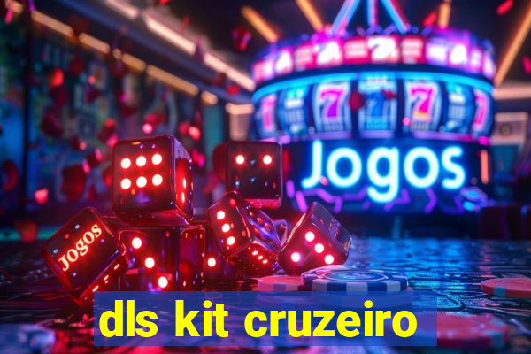 dls kit cruzeiro