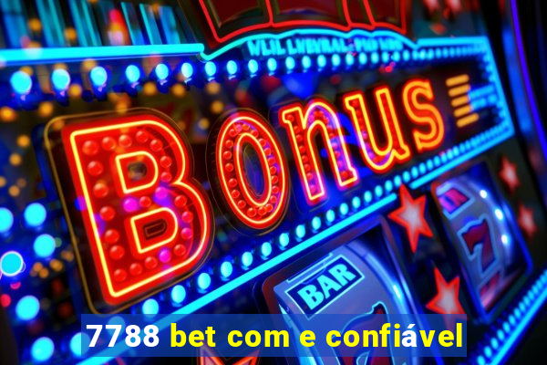 7788 bet com e confiável