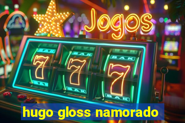 hugo gloss namorado