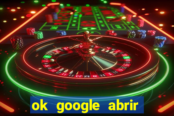 ok google abrir jogo de c****