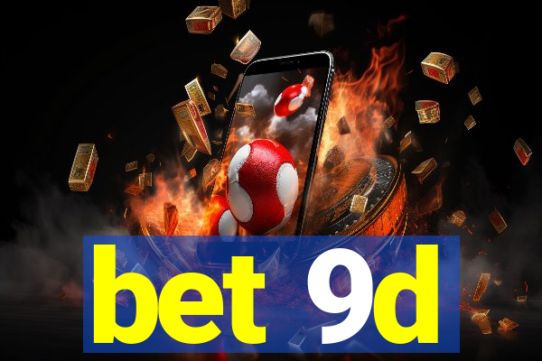 bet 9d