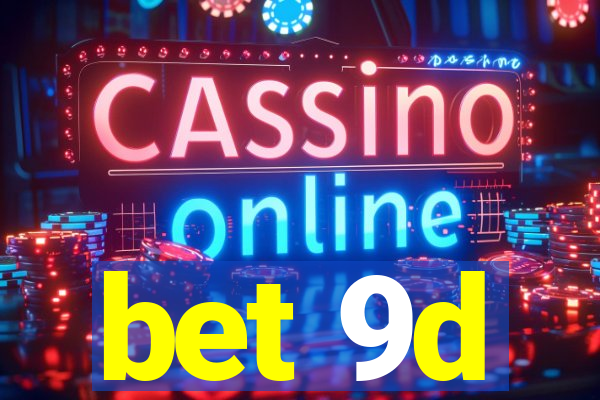 bet 9d